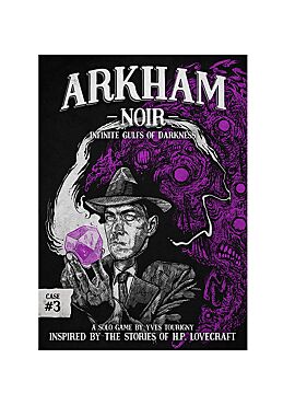 ARKHAM NOIR: CASE 3 – INFINITE GULFS OF DARKNESS